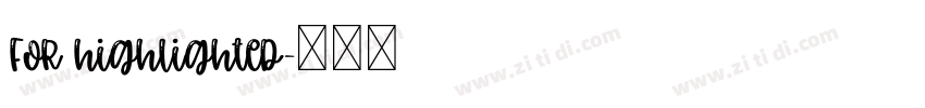 For highlighted字体转换